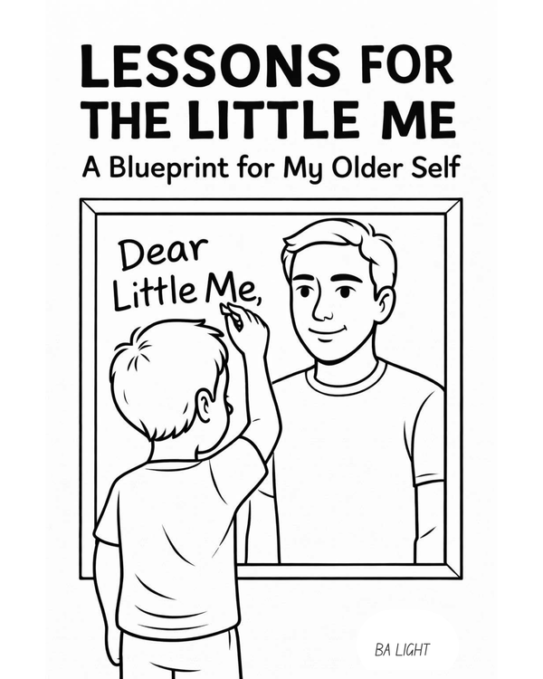 Lessons For The Little Me: A Blueprint For My Older Self